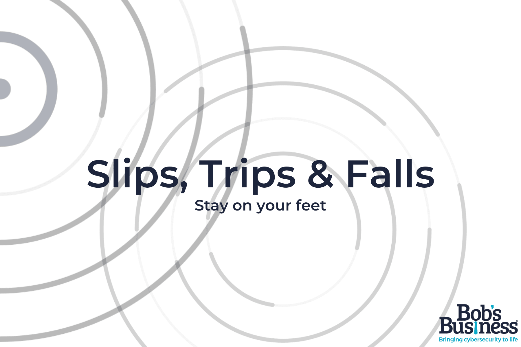 Slips Trips and Falls